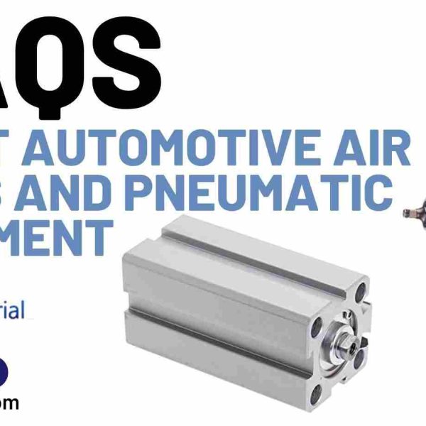 FAQs About Automotive Air Tools and Pneumatic Equipment
